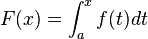 F(x) = {int_{a}^x f(t)dt}